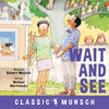 Wait and See - Hardcover
