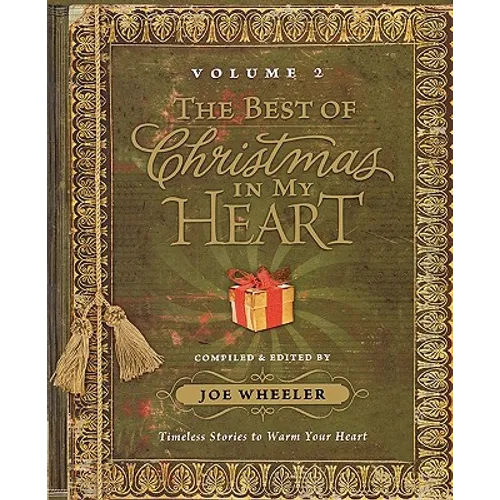 The Best of Christmas in My Heart Volume 2: Timeless Stories to Warm Your Heart - Paperback