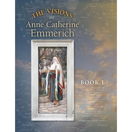 The Visions of Anne Catherine Emmerich (Deluxe Edition): Book I - Paperback