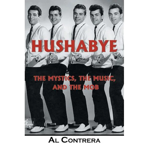 Hushabye: The Mystics, the Music, and the Mob - Paperback