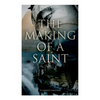The Making Of A Saint - Paperback