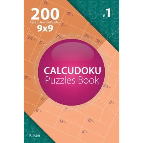 Calcudoku - 200 Easy to Normal Puzzles 9x9 (Volume 1) - Paperback