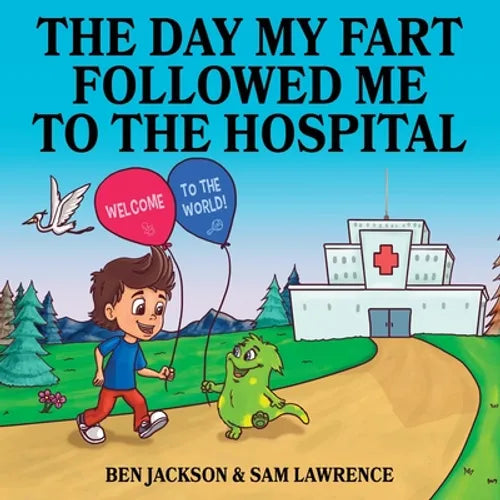 The Day My Fart Followed me to the Hospital - Paperback