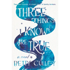 Three Things I Know Are True - Paperback