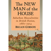 The New Man of the House: Suburban Masculinities in British Fiction, 1880-1914 - Paperback