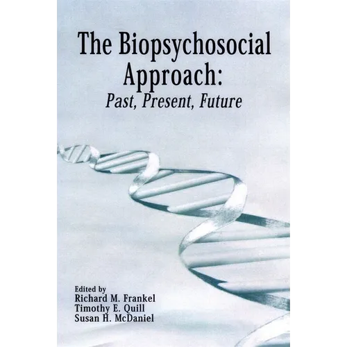 The Biopsychosocial Approach: Past, Present, Future - Paperback