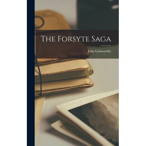The Forsyte Saga - Hardcover