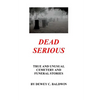 Dead Serious: Unusual Cemetery Stories - Paperback