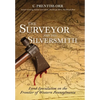 The Surveyor and The Silversmith: Land Speculation on the Frontier of Western Pennsylvania - Hardcover