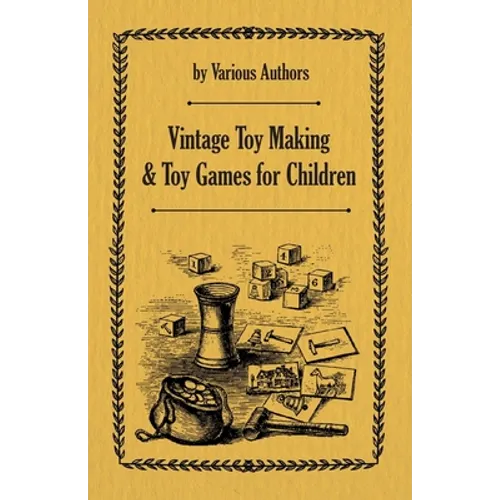 Vintage Toy Making and Toy Games for Children - Paperback
