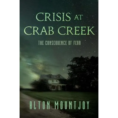 Crisis at Crab Creek: The Consequence of Fear - Paperback