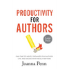 Productivity For Authors Large Print Edition: Find Time to Write, Organize your Author Life, and Decide what Really Matters - Paperback