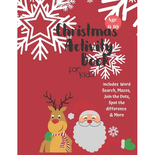 Christmas Activity Book for Kids: Ages 6-10: A Creative Holiday Coloring, Drawing, Word Search, Maze, Games, and Puzzle Art Activities Book for Boys a - Paperback