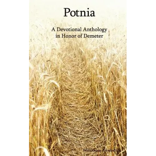 Potnia: A Devotional Anthology in Honor of Demeter - Paperback