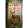 Maral and the Wisdom of the Forest: A Quest for Truth - Hardcover