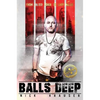 Balls Deep - Hardcover - Hardcover