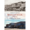 Midlothian, Texas, Through Time - Paperback