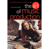 The Art of Music Production - Paperback