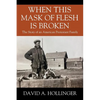 When this Mask of Flesh is Broken: The Story of an American Protestant Family - Paperback