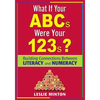 What If Your ABCs Were Your 123s?: Building Connections Between Literacy and Numeracy - Paperback