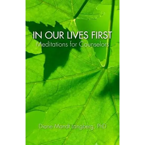 In Our Lives First: Meditations for Counselors - Paperback