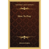 How To Pray - Paperback