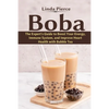 Boba: The Expert's Guide to boost your Energy, Immune System and improve Heart Health with Bubble Tea - Paperback