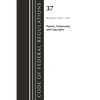 Code of Federal Regulations, Title 37 Patents, Trademarks and Copyrights, Revised as of July 1, 2023 - Paperback