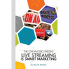 Live Streaming is Smart Marketing: Join the StreamGeeks Chief Streaming Officer Paul Richards as he builds a team to take advantage of social media li - Paperback