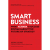 Smart Business: What Alibaba's Success Reveals about the Future of Strategy - Hardcover