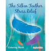 The Silken Feather Stress Relief Coloring Book - Paperback