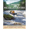 Canoeing Michigan Rivers: A Comprehensive Guide to 45 Rivers, Revise and Updated - Paperback