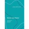 Media and Water: Communication, Culture and Perception - Paperback