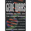 The Gene Wars: Science, Politics, and the Human Genome - Paperback