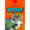 Wolves The Ultimate Wolf Book for Kids: Wolf Facts for Kids Gray, Arctic, Red & Ethiopian Wolves, Pack Behaviour, Photos & Quiz - Paperback