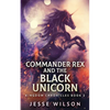 Commander Rex and the Black Unicorn - Paperback