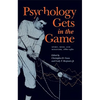 Psychology Gets in the Game: Sport, Mind, and Behavior, 1880-1960 - Paperback