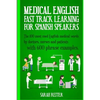Medical English: Fast Track Learning for Spanish Speakers: The 100 most used English medical words by doctors, nurses and patients with 600 phrase exa - Paperback