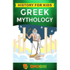 Greek Mythology: History for kids: A captivating guide to Greek Myths of Greek Gods, Goddesses, Heroes, and Monsters - Paperback
