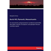 Burial Hill, Plymouth, Massachusetts: Its monuments and gravestones numbered and briefly described, and the inscriptions and epitaphs thereon carefull - Paperback