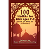 100 Hadiths for Kids Aged 7-9 (from the Book of Al-Bukhari) - Paperback