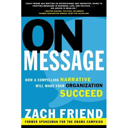On Message: How a Compelling Narrative Will Make Your Organization Succeed - Paperback