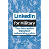 LinkedIn for Military: Your Interactive Transition Networking Guide - Paperback