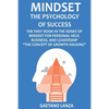 Mindset: The Psychology of Success: The First Book in the Series of Mindset for Personal Help, Business, and Leadership The Concept of Growth Hacking - Paperback