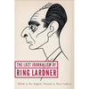 The Lost Journalism of Ring Lardner - Hardcover