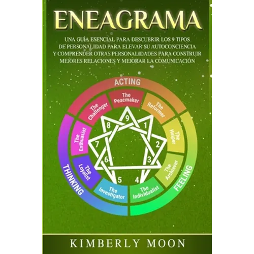 Eneagrama: Una Guía Esencial para Descubrir los 9 Tipos de Personalidad para Elevar su Autoconciencia y Comprender Otras Personalidades para Construir - Paperback