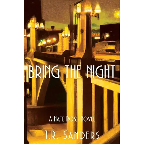 Bring the Night: A Nate Ross Novel - Paperback