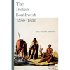 The Indian Southwest, 1580-1830: Ethnogenesis and Reinvention Volume 232 - Paperback