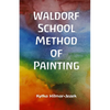 Waldorf School Method of Painting - Paperback