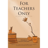 For Teachers Only: A Lesson Plan for Life... - Paperback